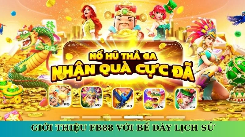 Giới thiệu FB88 với bề dày lịch sử