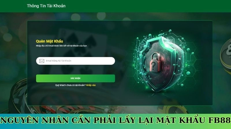 Nguyên nhân cần phải lấy lại mật khẩu Fb88 Nguyên nhân cần phải lấy lại mật khẩu Fb88